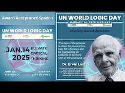 Dr Ervin Laszlo acceptance speech for UN World Logic Day & Logic Circle: Logic for Peace Award