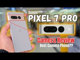 Google Pixel 7 Pro Camera Test 2025 | Best Mobile For Camera? | Full Camera Review | Electro Sam