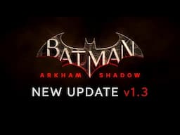 Batman: Arkham Shadow v1.3 Trailer – New Game+, Post-Credits Scene & Endless Challenge Mode