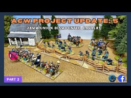 ACW Project Update 5: Union Cavalry Part 2