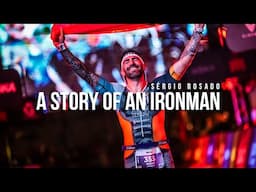 Sérgio Rosado - A Story Of An Ironman