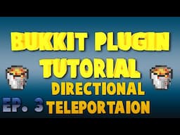 How to make a 1.8 Bukkit Plugin: Ep. 4 Directional Teleportaion