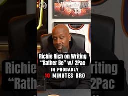 Richie Rich on Writing “Ratha Be Ya N**” w/ 2Pac in 10 Minutes.