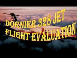 Flight evaluating the Dornier 328J and the demise of a historic company!