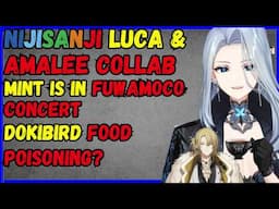 Luca and Amalee Collab, Dokibird food poisoning, Mint in Fuwamoco concert?