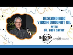 Episode 1: Researching Extra Virgin Coconut Oil with Dr. Toby Dayrit