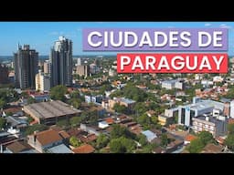 10 Ciudades de Paraguay | Indispensables