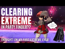 I Cleared My First Extreme Ever! ...in Party Finder [FFXIV]