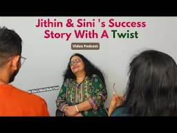 Jithin & Sini 's Success Story With A Twist | Video Podcast | Dr Sita | Malayalam