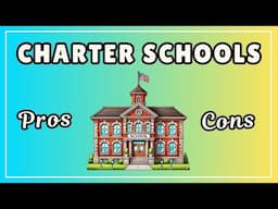 Charter Schools - Definition, Pros & Cons (4 Minute Explainer)