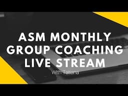 ASM Monthly Group Coaching Call