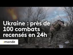 Ukraine : près de 100 combats recensés en 24h