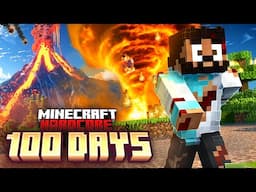 I Survived 100 Days with NATURAL DISASTERS in Hardcore Minecraft