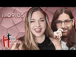 Talk Heathen 09.05 with Sofia Spina and Christy Powell