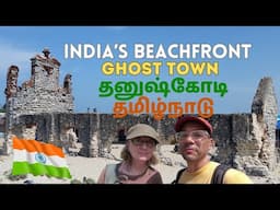 DHANUSHKODI: India's Abandoned Beachfront Town | RAMESWARAM | The End of the Road Tamil Nadu, India