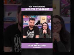 Imposter syndrome advice with @EvanAndKatelyn