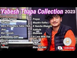 Yabesh Thapa Songs Collection 2024 || @moktanmusic