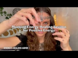 12 Minutes Morning Energy Healing | for Positive Energy, Clearing and Protection ASMR