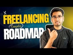 If I Wanted to Become a Freelancer In 2024, This is What I'd Do | Freelancing Roadmap