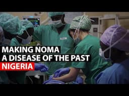 Noma | Treating a disease that belongs in the past