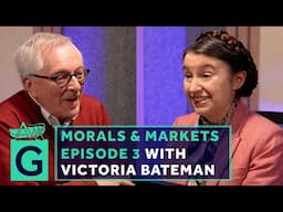 Morals & Markets - Episode 3 - Martin Daunton & Victoria Bateman