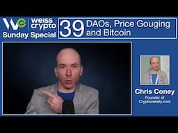 #DAOs, Price Gouging and #Bitcoin - (Chris Coney) WCSS:039