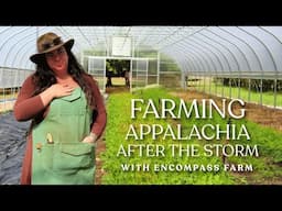 Our Farmers Need Us | Farming Appalachia After The Storm | Regenerative Organic Farming in WNC