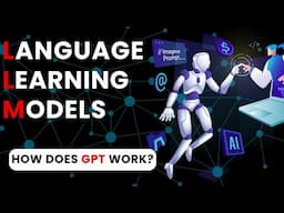 Language Learning Models Explained | how does GPT works ?