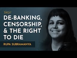 De-banking, Censorship, and the Right to Die | Rupa Subramanya