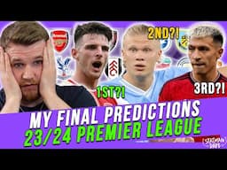 MY FINAL 23/24 PREMIER LEAGUE PREDICTIONS