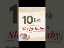 10 Tips For Waking a Sleeping Baby | Baby Keeps Falling Asleep While Breastfeeding