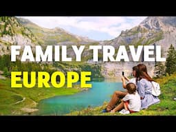 10 Best Family Vacation Destinations in Europe | Europe Family Vacation