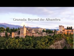 Granada - Beyond the Alhambra