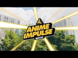 ANIME Impulse Seattle 2024 Official Recap