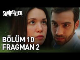 Sahipsizler 10. Bölüm 2. Fragman