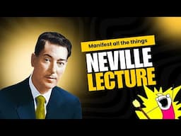 Neville Goddard Feeling is the secret lecture part 6