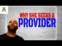 What Makes A Woman Seek A Provider (@alpha_male_s)