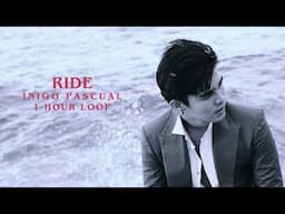 Ride - Inigo Pascual (1 hour Loop)