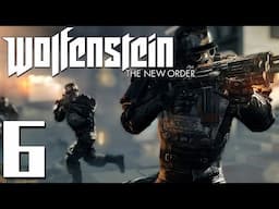 Wolfenstein The New Order Walkthrough Gameplay Part 6 (Wolfenstein PC Gameplay HD 1080p)