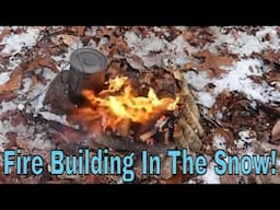 Fire Building In The Snow!