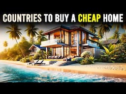 8 Best Countries to BUY a Cheap Home