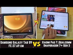 Xiaomi Pad 7 VS Samsung Galaxy Tab S9 FE detail comparison | 12GB, 256GB, 3.2K Performance test.