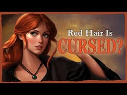 The Mythology & Superstitions of Red Heads