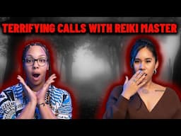 LISTENING TO TERRIFYING PHONE CALLS WITH A REIKI MASTER!