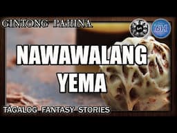 Nawawalang Yema | Tagalog Fairytales | Gintong Pahina