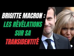 RÉVÉLATION SUR LA TRANSIDENTÉ DE BRIGITTE MACRON : LES CHOSES SÉRIEUSES COMMENCENT ?