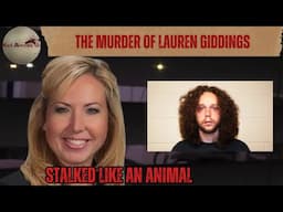 The Murder of Lauren Giddings – Stalker murder [True Crime Documentary]