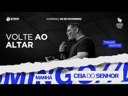 Ceia do Senhor: Volte ao altar | Thiago Santos