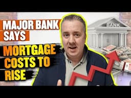 Mortgage Crisis Ahead? Major Bank Says Costs Will Rise!