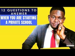 12 QUESTIONS TO ANSWER, WHEN YOU ARE STARTING A PRIVATE SCHOOL